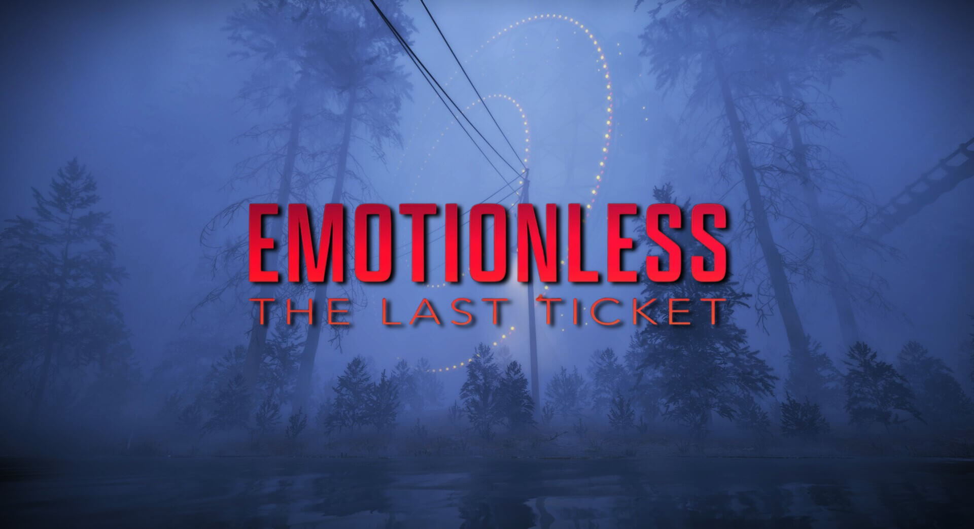 EMOTIONLESS: The Last Ticket – Sept. 18th