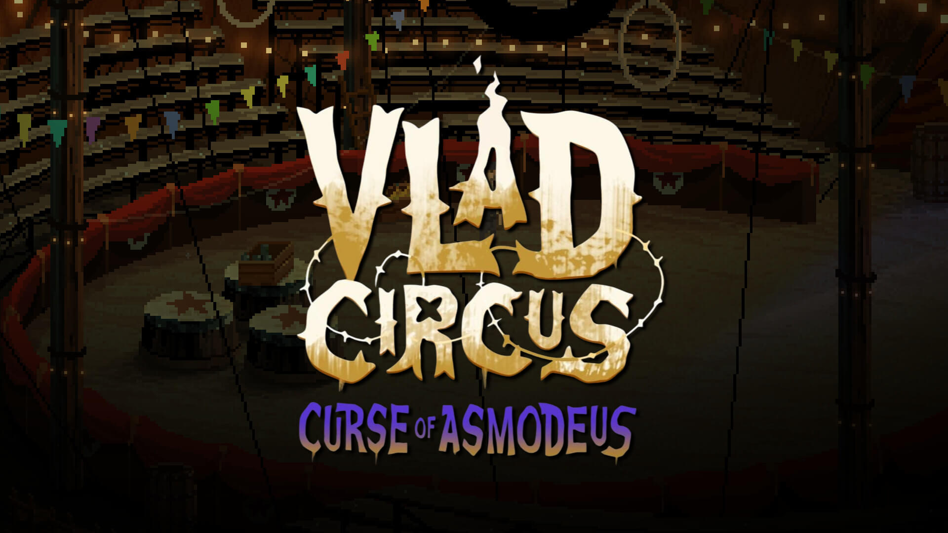 Vlad Circus: Curse of Asmodeus – August 25th